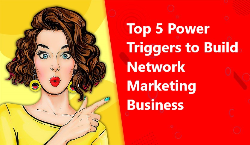 top-5-power-triggers-to-build-network-marketing-business
